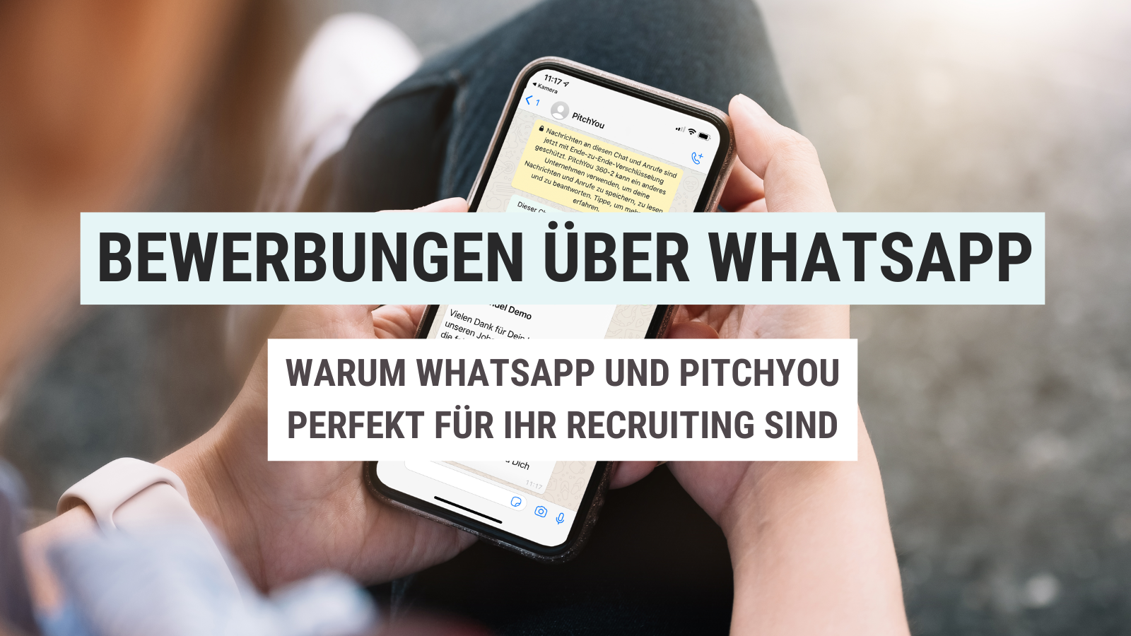 Bewerbungen über WhatsApp - Warum WhatsApp und PitchYou perfekt für Ihr Recruiting sind